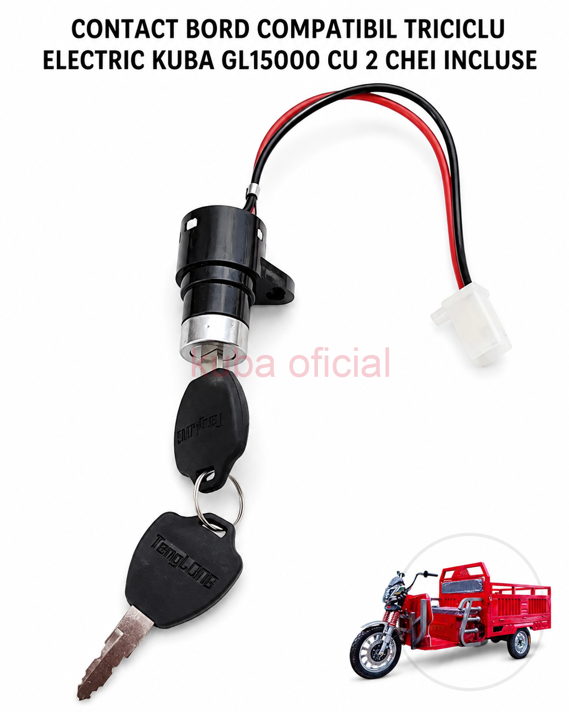 SET 1 CONTACT de bord cu 2 CHEI INCLUSE compatibil Triciclu Electric KUBA GL15000