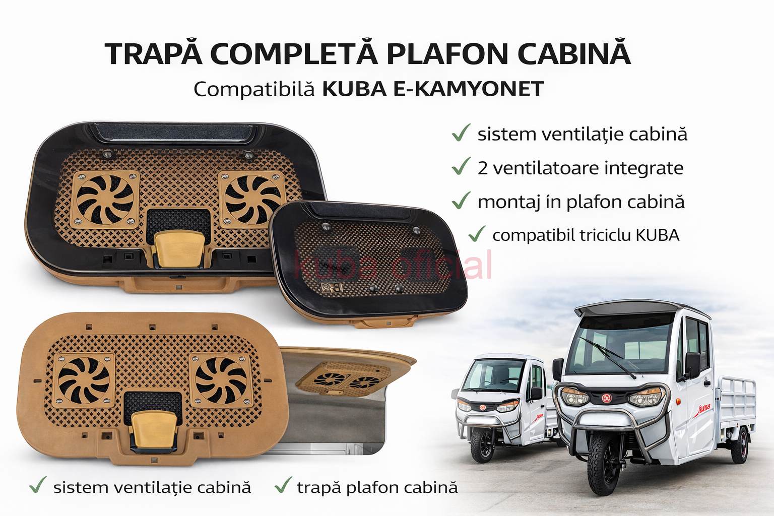 TRAPĂ PANORAMICA COMPLETĂ CABINĂ pentru KUBA E-KAMYONET